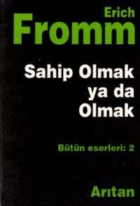 Sahip Olmak ya da Olmak