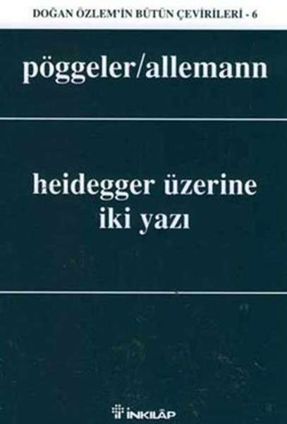 Heidegger Üzerine İki Yazı - Otto Pöggeler
