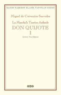 La Mancha'lı Yaratıcı Asilzade Don Quijote 1. Cilt