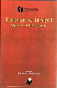 Kapitalizm ve Türkiye I: Kapitalizm, Tarih ve Ekonomi