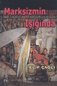 Marksizmin Işığında: Bir Tarihsel Dönemin Sorgulanması