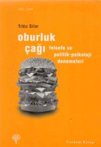 Oburluk Çağı: Felsefe ve Politik-Psikoloji Denemeleri