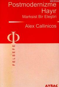 Postmodernizme Hayır: Marksist Bir Eleştiri