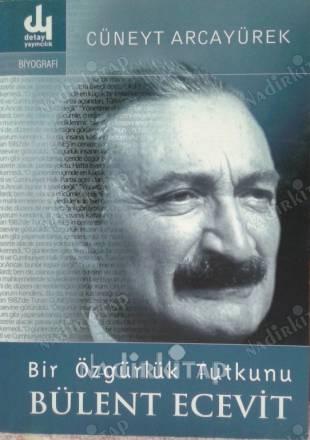 Bir Özgürlük Tutkunu Bülent Ecevit
