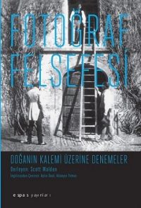 Fotoğraf Felsefesi-Doğanın Kalemi Üzerine Denemeler