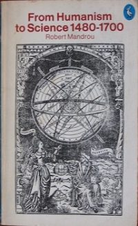 From Humanism To Science, 1480-1700