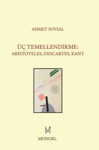 Üç Temellendirme-Aristoteles, Descartes, Kant
